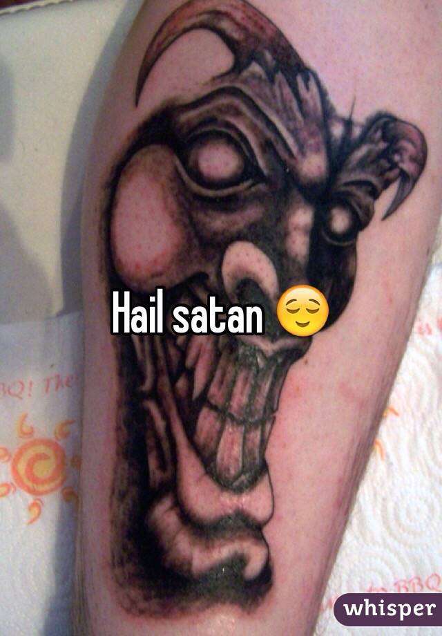 Hail satan 😌