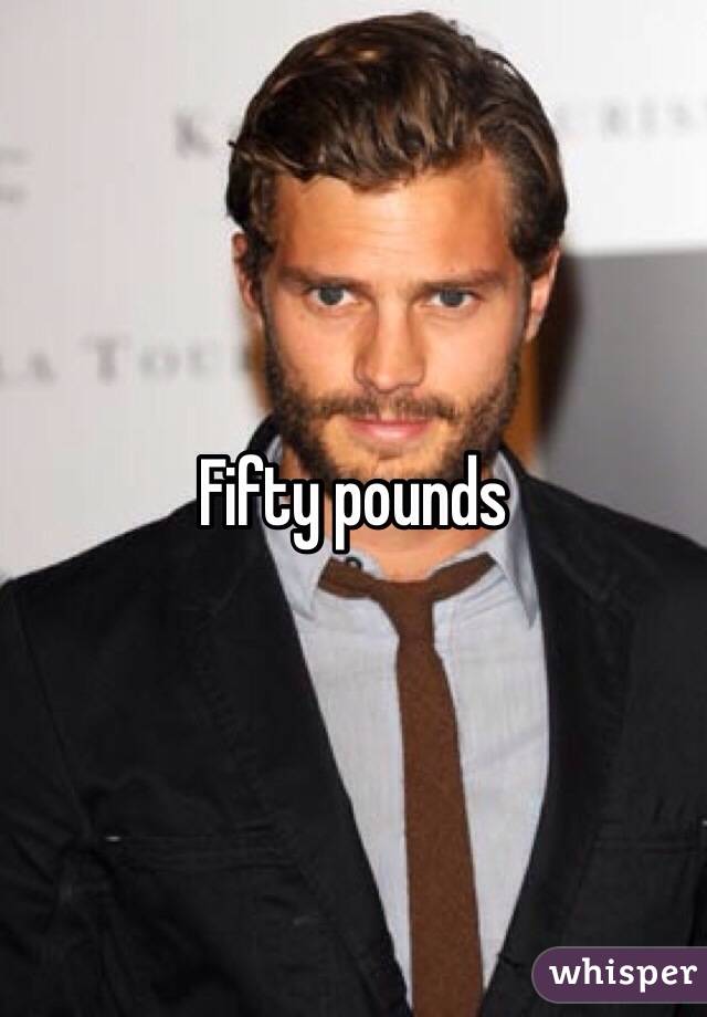 Fifty pounds 