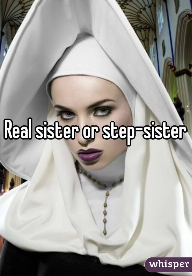 Real sister or step-sister
