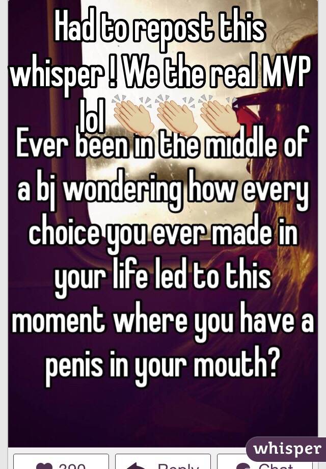Had to repost this whisper ! We the real MVP lol 👏🏼👏🏼👏🏼
