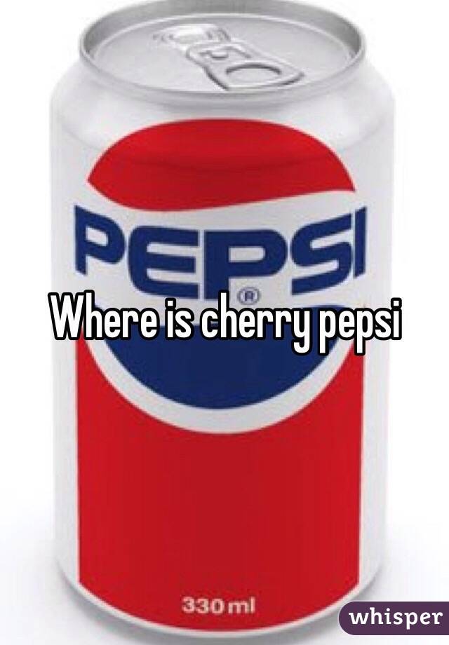 Where is cherry pepsi 
