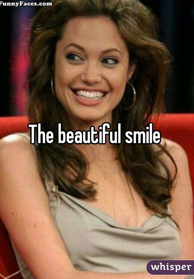 The beautiful smile 