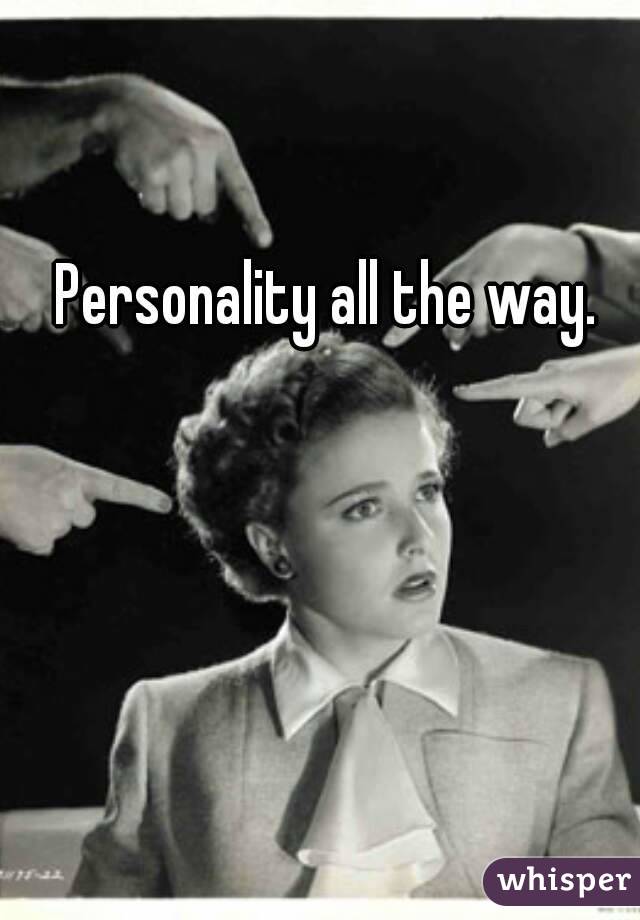 Personality all the way.