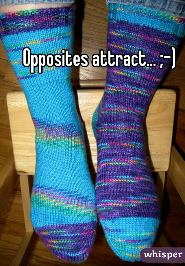 Opposites attract... ;-)