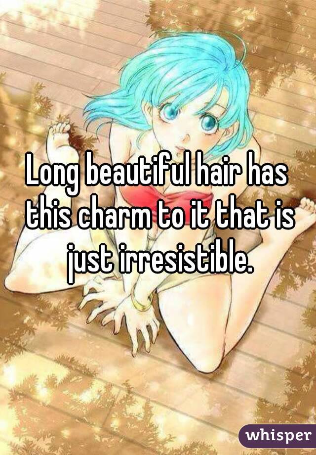 Long beautiful hair has this charm to it that is just irresistible.