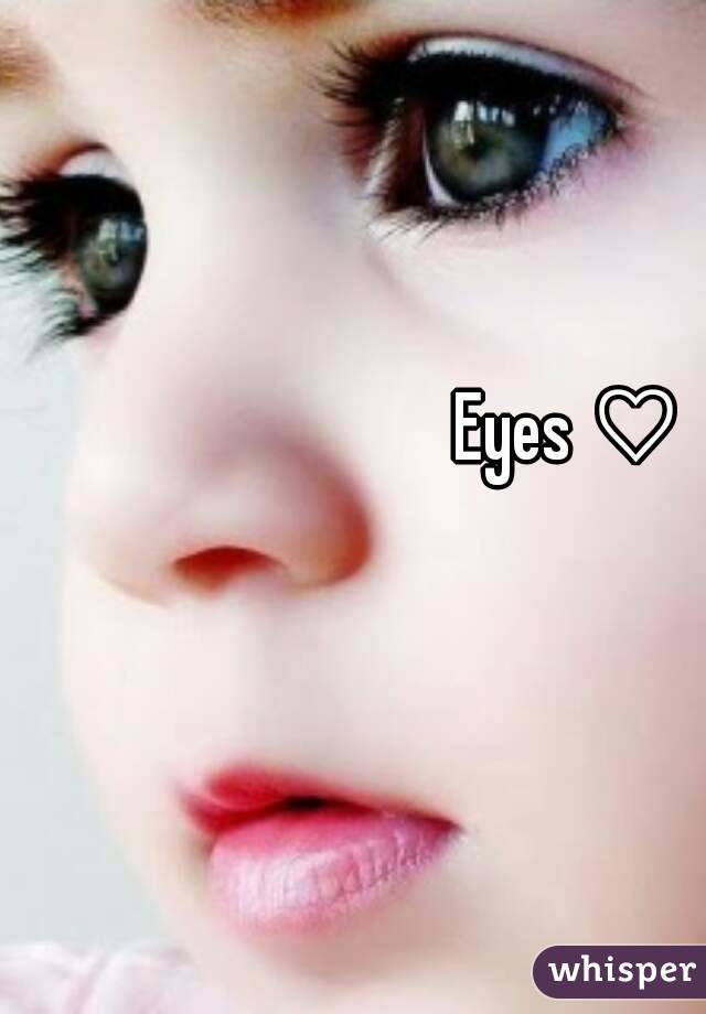 Eyes ♡