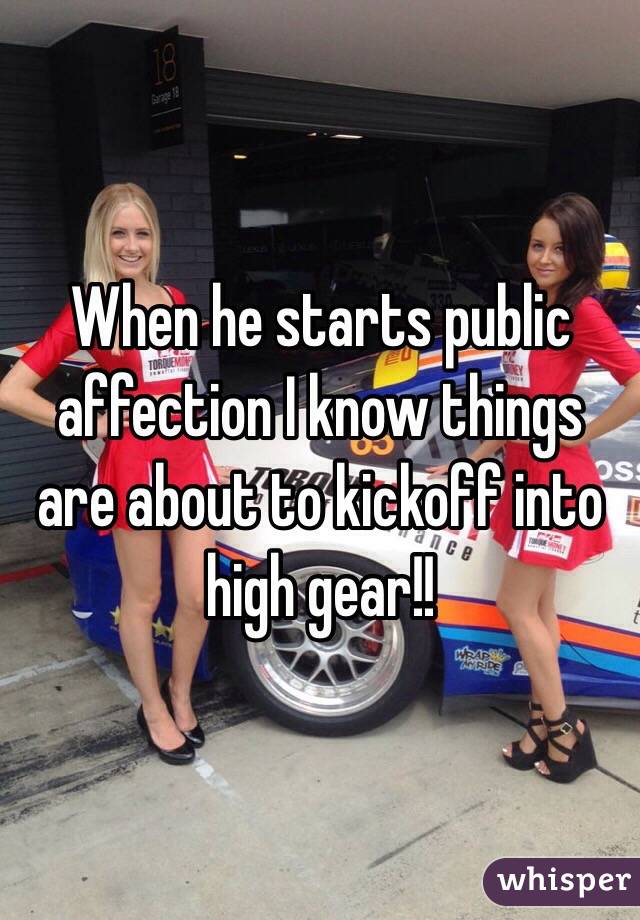 When he starts public affection I know things are about to kickoff into high gear!! 