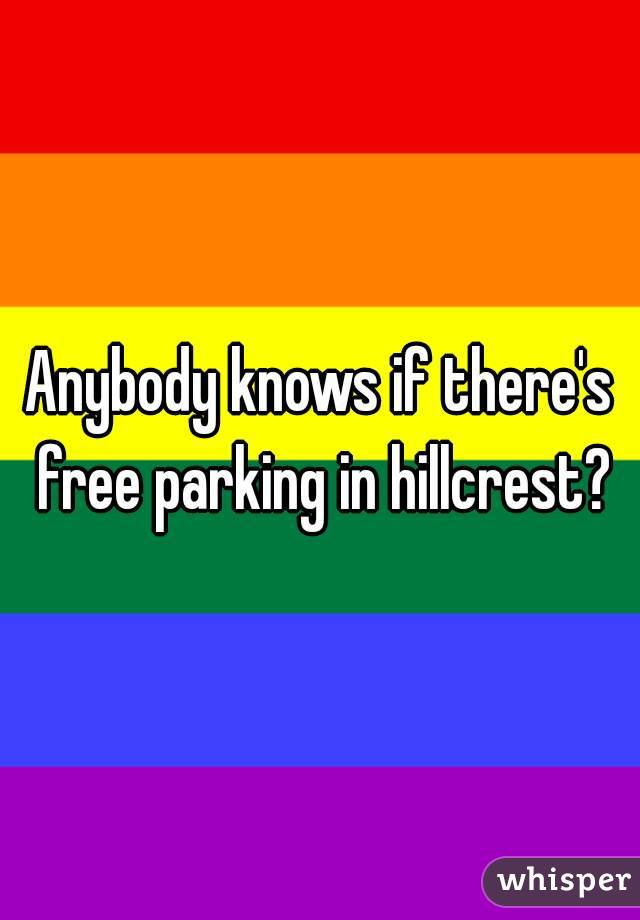Anybody knows if there's free parking in hillcrest?