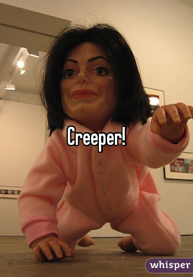 Creeper!
