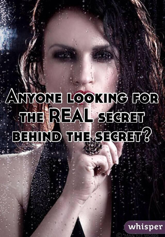 Anyone looking for the REAL secret behind the secret?