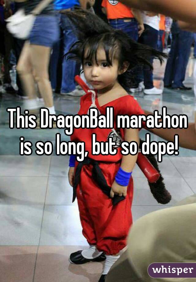 This DragonBall marathon is so long, but so dope!