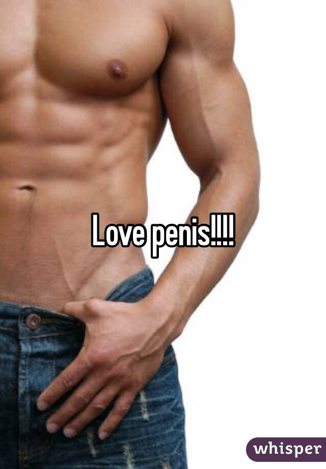 Love penis!!!!