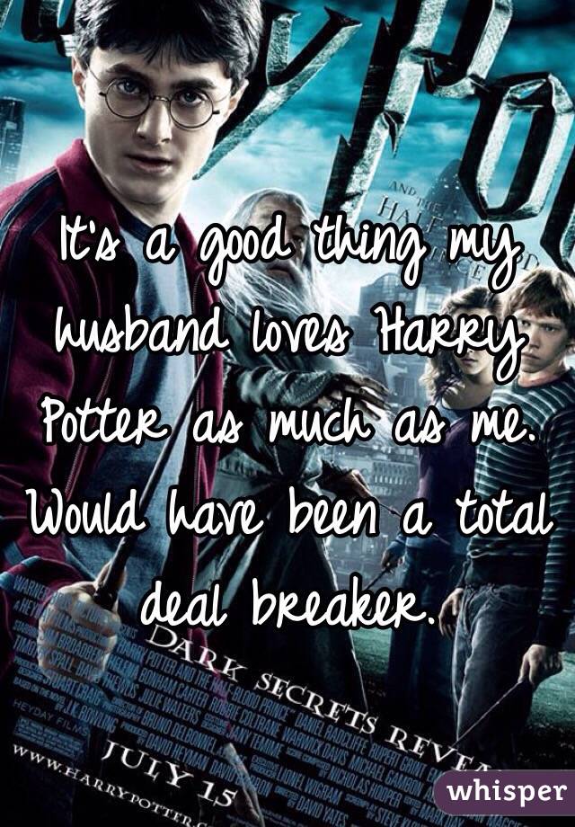 It's a good thing my husband loves Harry Potter as much as me. Would have been a total deal breaker.