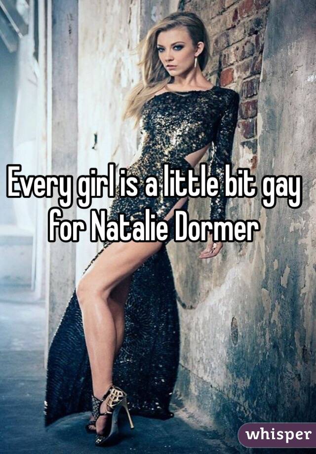 Every girl is a little bit gay for Natalie Dormer
