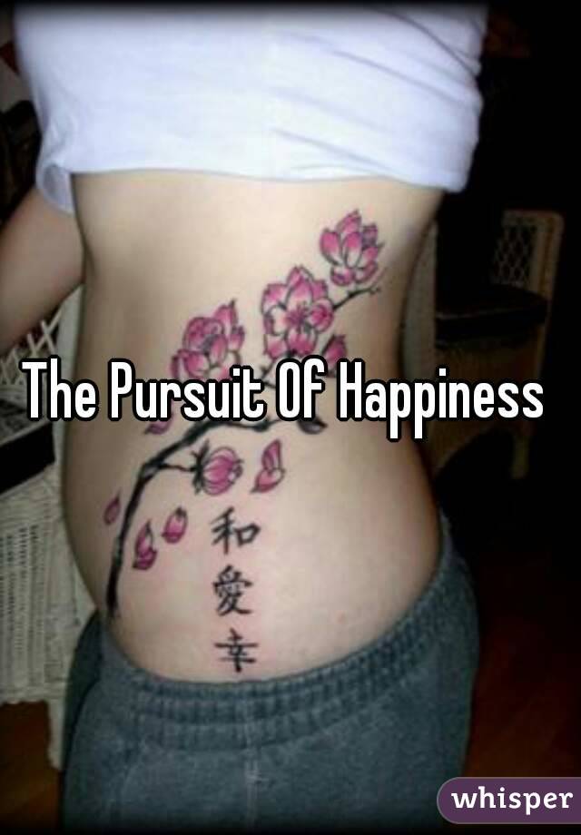 The Pursuit Of Happiness 