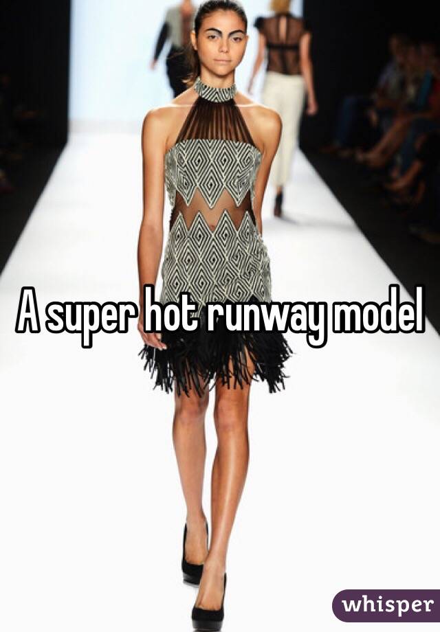 A super hot runway model 