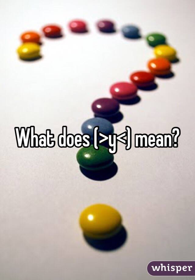What does (>y<) mean?