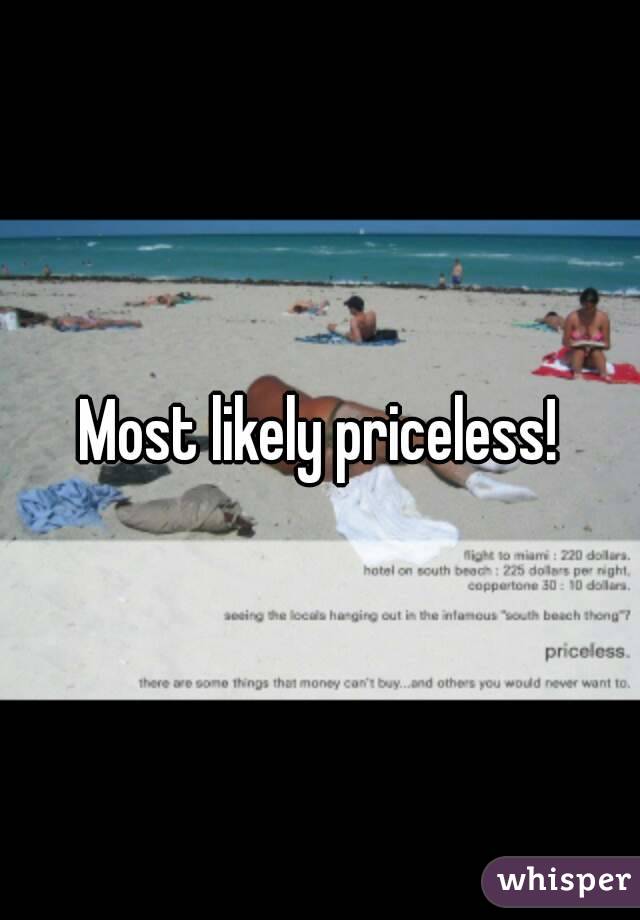 Most likely priceless!