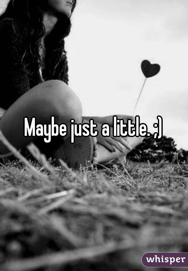 Maybe just a little. ;)