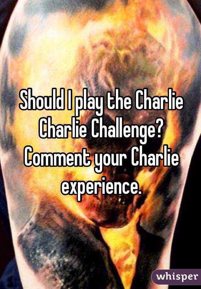 Should I play the Charlie Charlie Challenge? Comment your Charlie experience. 
