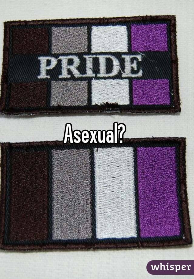 Asexual? 