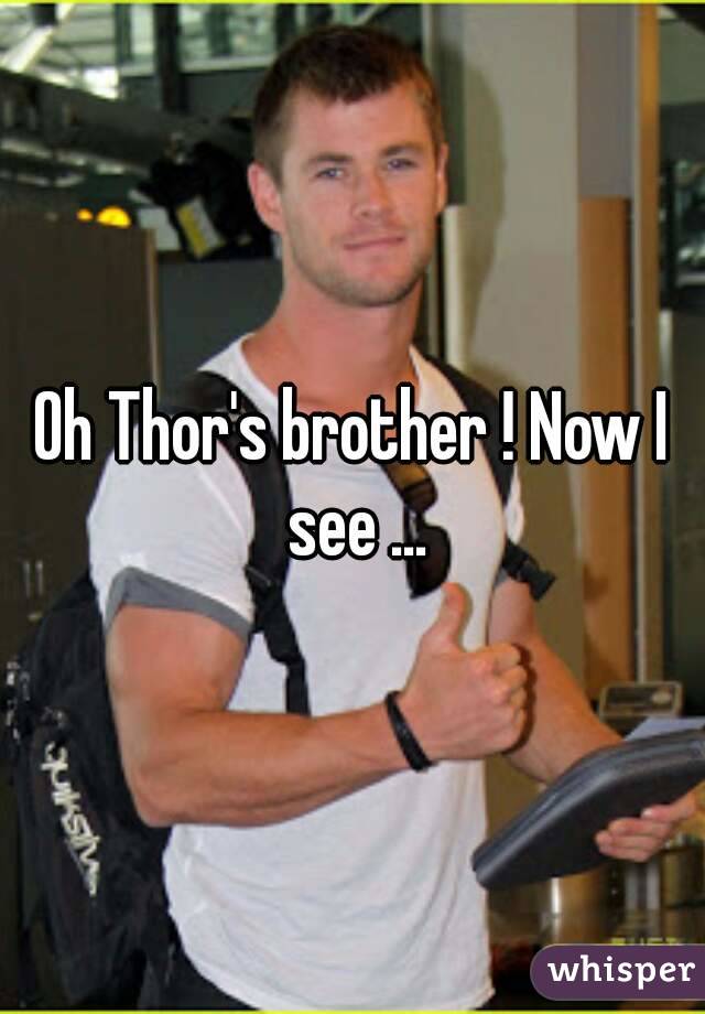 Oh Thor's brother ! Now I see ...