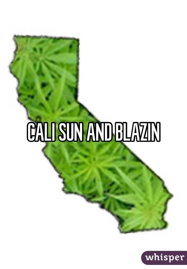 CALI SUN AND BLAZIN