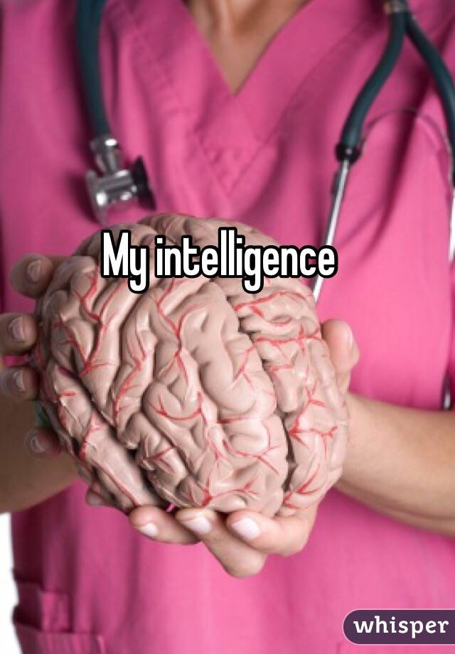 My intelligence 