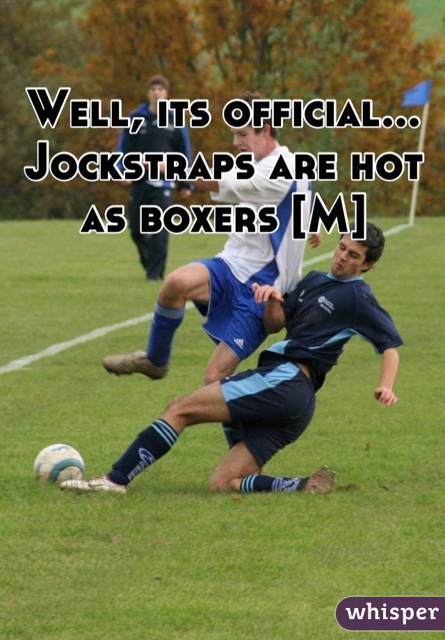 Well, its official... Jockstraps are hot as boxers [M]