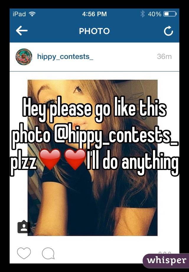 Hey please go like this photo @hippy_contests_ plzz❤️❤️I'll do anything