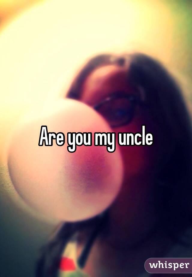 Are you my uncle