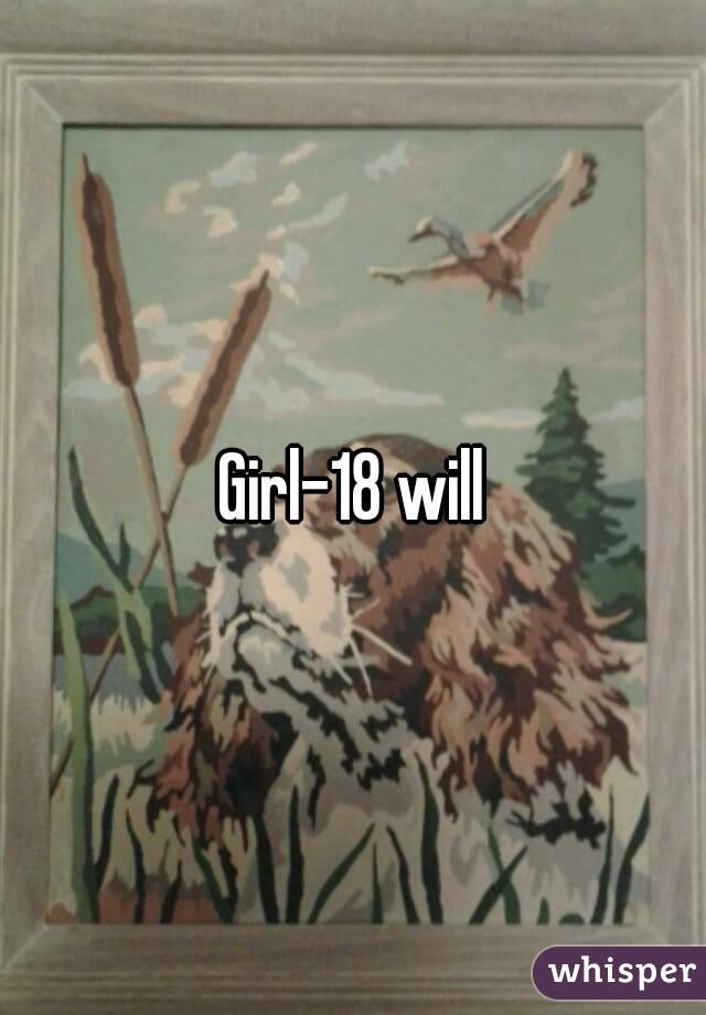 Girl-18 will