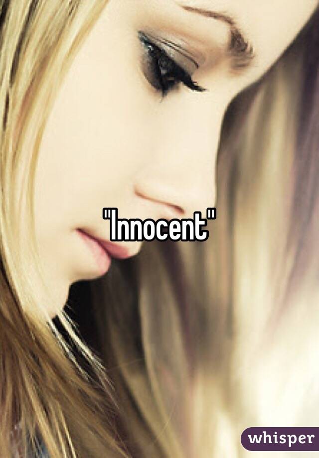 "Innocent"