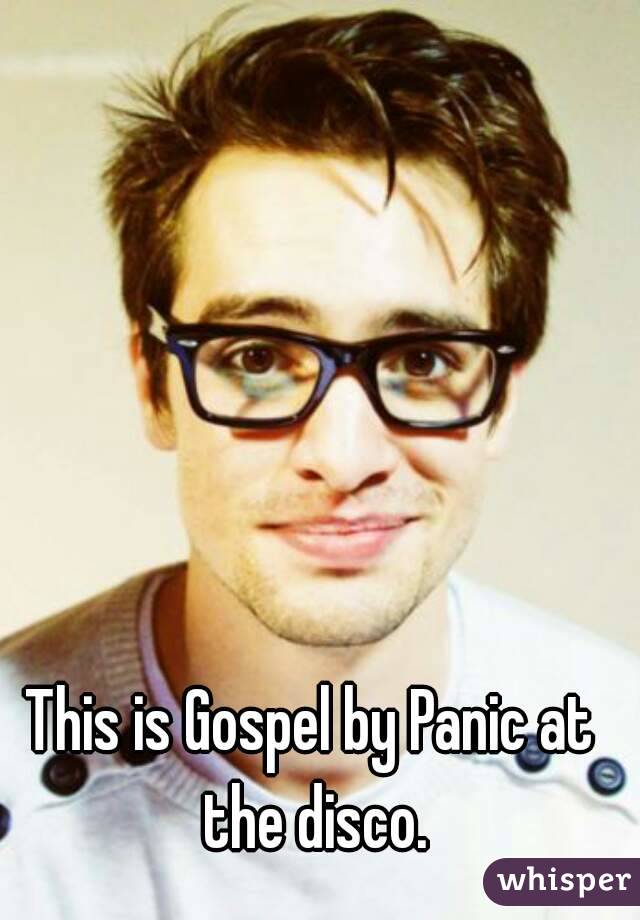This is Gospel by Panic at the disco.