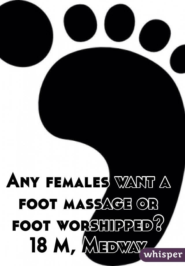 Any females want a foot massage or foot worshipped? 18 M, Medway