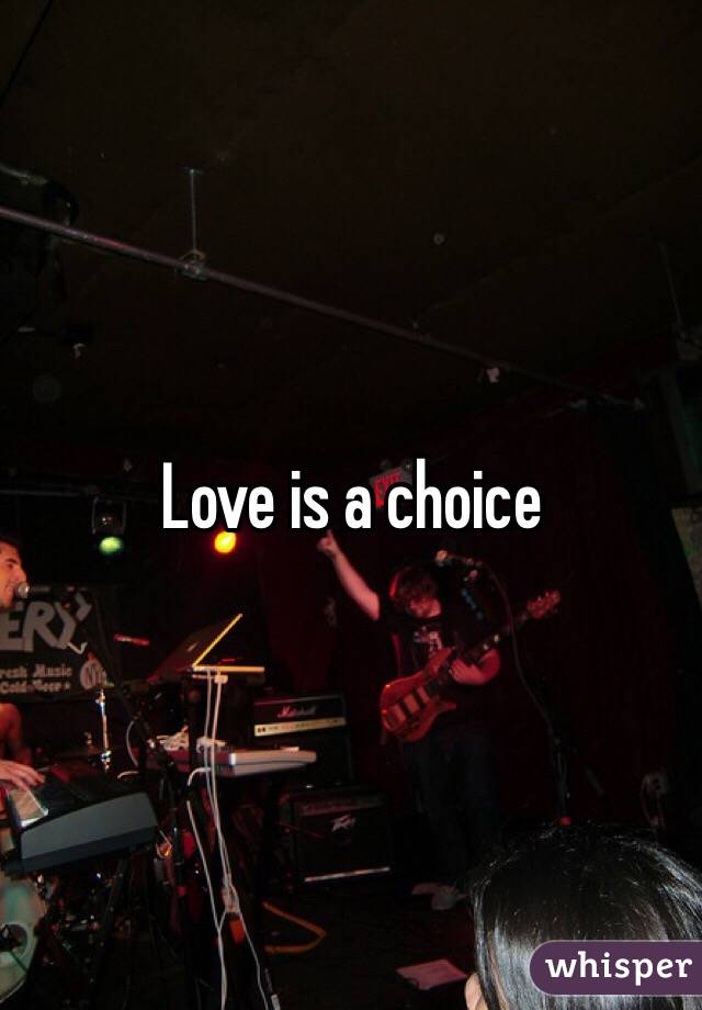 Love is a choice