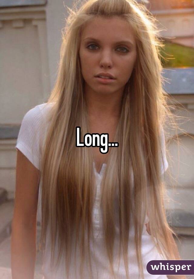 Long...