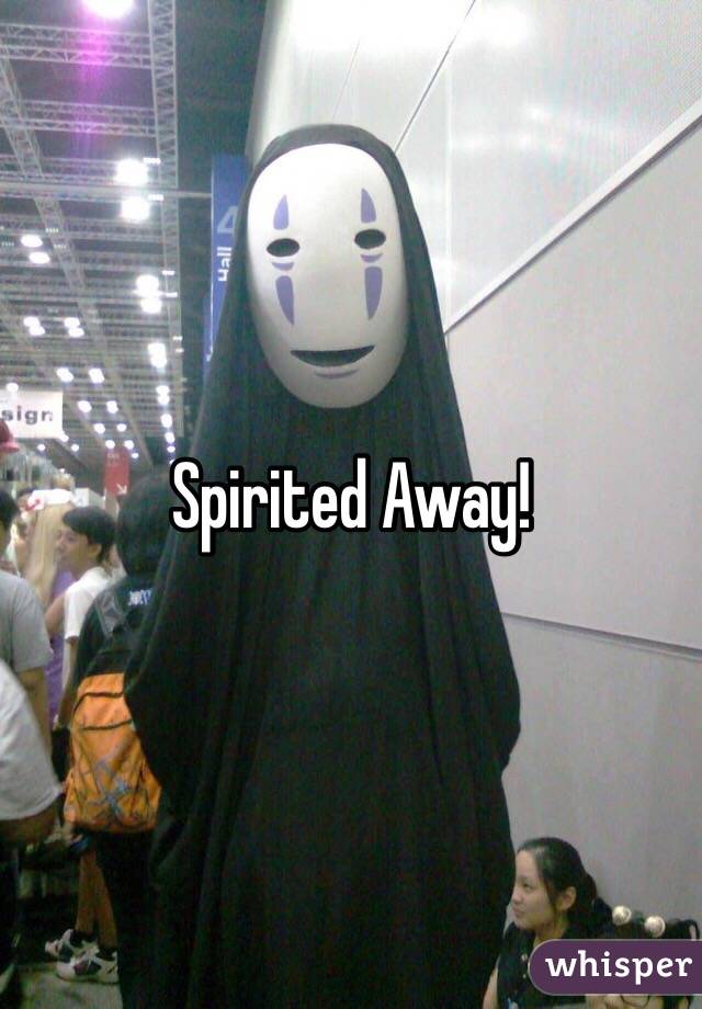 Spirited Away!