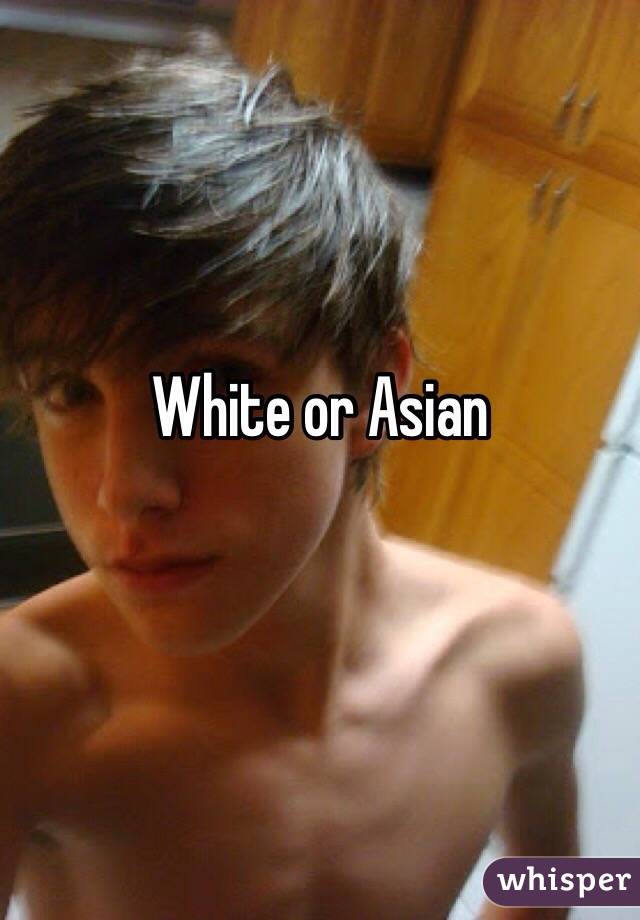 White or Asian 

