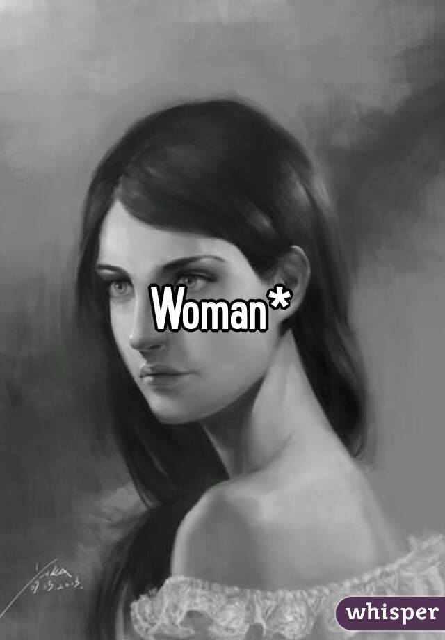 Woman*