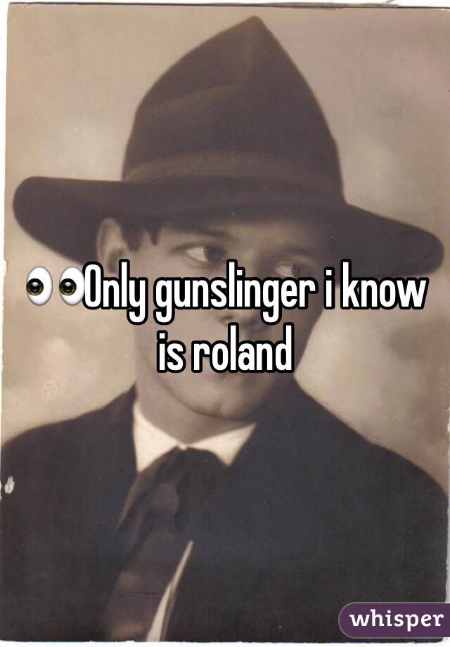 👀Only gunslinger i know is roland