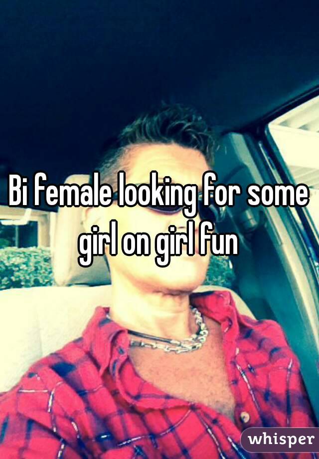 Bi female looking for some girl on girl fun 