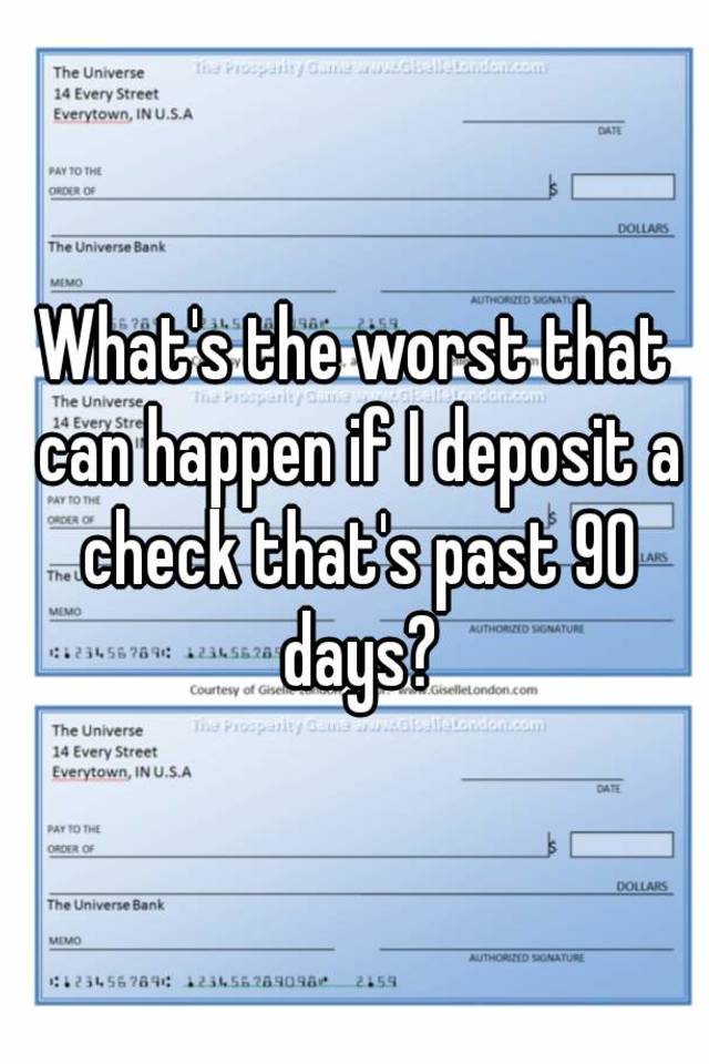 what-s-the-worst-that-can-happen-if-i-deposit-a-check-that-s-past-90-days