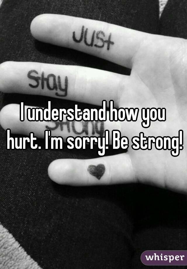 I understand how you hurt. I'm sorry! Be strong!