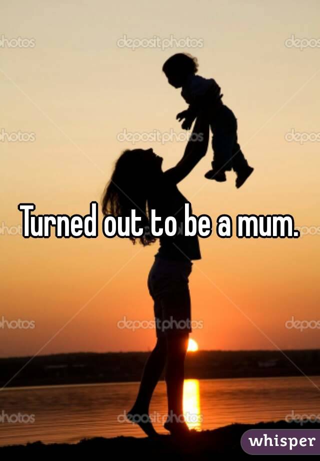 Turned out to be a mum.