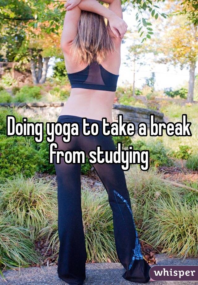 Doing yoga to take a break from studying 