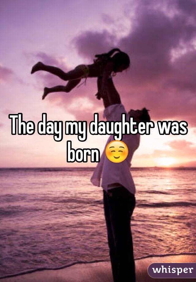 The day my daughter was born ☺️
