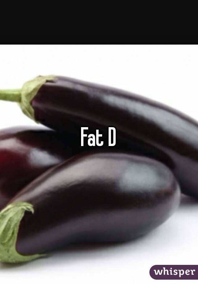 Fat D
