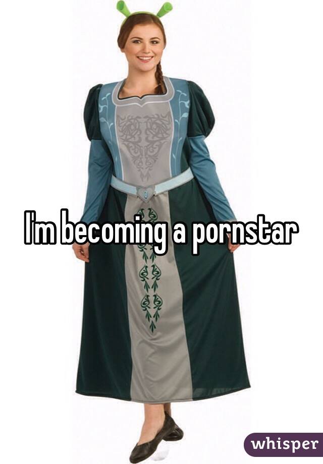 I'm becoming a pornstar
