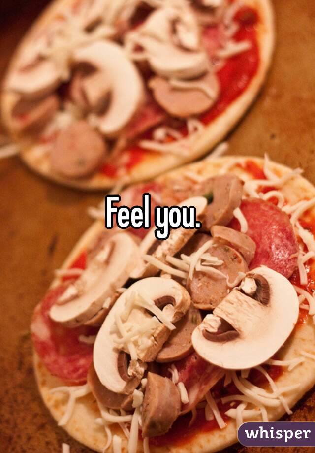 Feel you. 